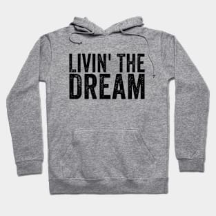 Livin' The Dream Black Hoodie